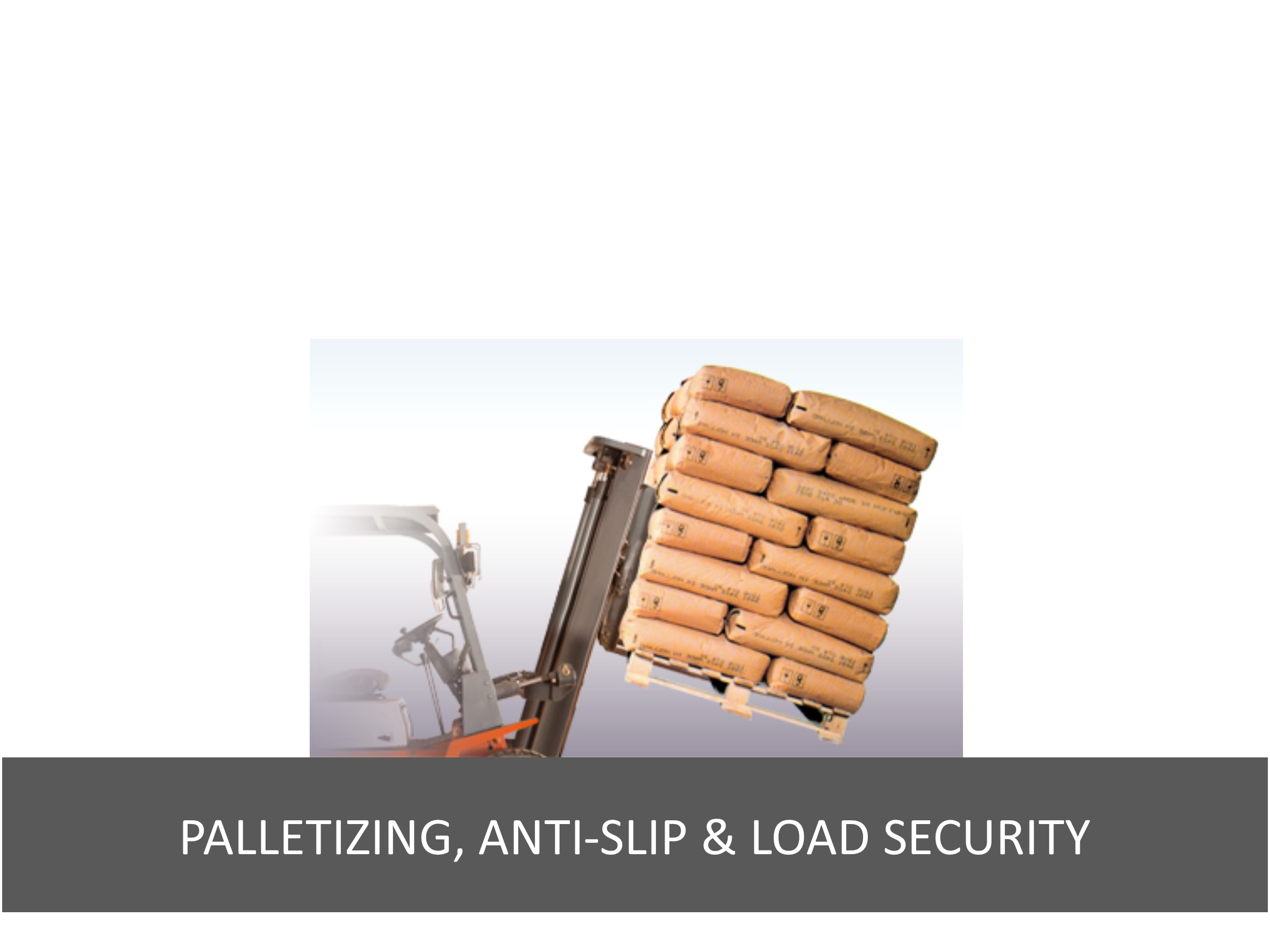 Palletizing, anti-slip & load security